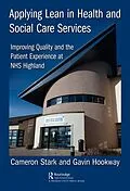 E-Book (epub) Applying Lean in Health and Social Care Services von Cameron Stark, Gavin Hookway
