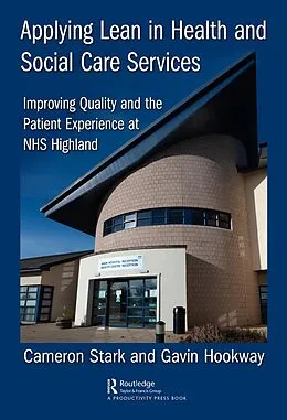 E-Book (epub) Applying Lean in Health and Social Care Services von Cameron Stark, Gavin Hookway