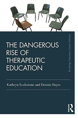 E-Book (pdf) The Dangerous Rise of Therapeutic Education von Kathryn Ecclestone, Dennis Hayes