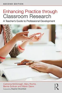E-Book (pdf) Enhancing Practice through Classroom Research von Caitriona McDonagh, Mary Roche, Bernie Sullivan