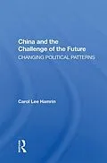 E-Book (pdf) China And The Challenge Of The Future von Carol Lee Hamrin