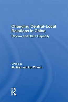 E-Book (pdf) Changing Central-local Relations In China von Jia Hao, Lin Zhimin