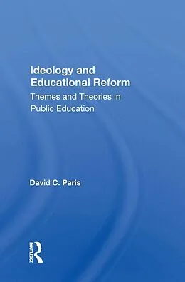 E-Book (pdf) Ideology And Educational Reform von David C. Paris