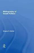 E-Book (pdf) Bibliography Of Israeli Politics von Gregory S. Mahler