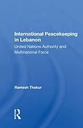 E-Book (pdf) International Peacekeeping In Lebanon von Ramesh Thakur