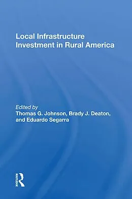 E-Book (pdf) Local Infrastructure Investment In Rural America von Thomas G. Johnson, Brady J. Deaton, Eduardo Segarra