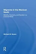 E-Book (pdf) Migrants In The Mexican North von Michael M Swann