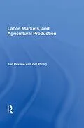 E-Book (pdf) Labor, Markets, And Agricultural Production von Jan Douwe van der Ploeg