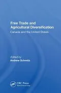 E-Book (pdf) Free Trade And Agricultural Diversification von Andrew Schmitz
