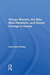 eBook (pdf) Kikuyu Women, The Mau Mau Rebellion, And Social Change In Kenya de Cora Ann Presley