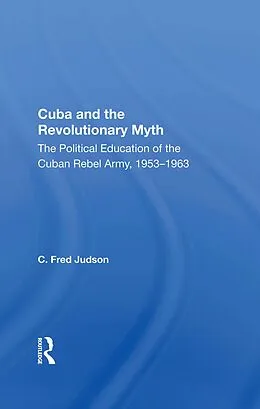 E-Book (pdf) Cuba And The Revolutionary Myth von C. Fred Judson