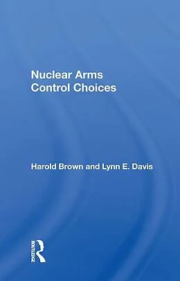 PDF Nuclear Arms Control Choices von Harold Brown