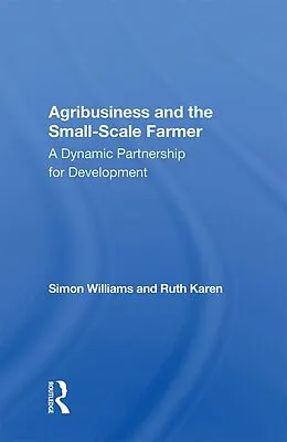 E-Book (pdf) Agribusiness And The Small-scale Farmer von Simon Williams, Ruth Karen