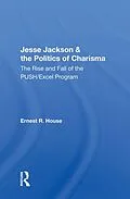 E-Book (pdf) Jesse Jackson & the Politics of Charisma von Ernest R. House