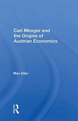 E-Book (pdf) Carl Menger And The Origins Of Austrian Economics von Max Alter