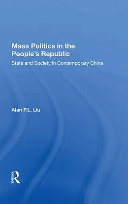 E-Book (pdf) Mass Politics in the People's Republic von Alan P. L. Liu