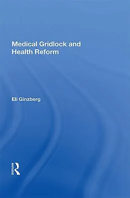 PDF Medical Gridlock and Health Reform von Eli Ginzberg