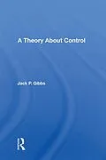 E-Book (pdf) A Theory About Control von Jack P. Gibbs