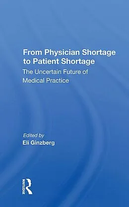 E-Book (pdf) From Physician Shortage To Patient Shortage von Eli Ginzberg