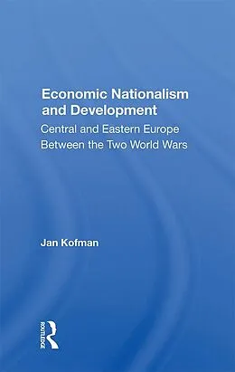 E-Book (pdf) Economic Nationalism And Development von Jan Kofman