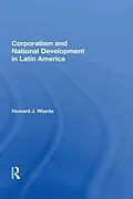 PDF Corporatism And National Development In Latin America von Howard J. Wiarda