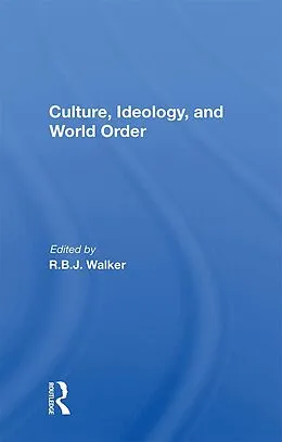 PDF Culture, Ideology, And World Order von R. B. J. Walker