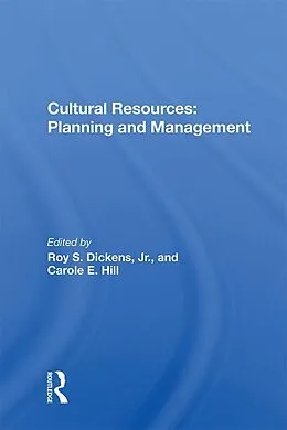 E-Book (pdf) Cultural Resources von Roy S. Dickens Jr., Carole E. Hill