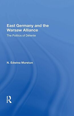 E-Book (pdf) East Germany And The Warsaw Alliance von Daniel Moreton