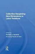 E-Book (pdf) Collective Bargaining: New Dimensions in Labor Relations von Franklin J. Havelick