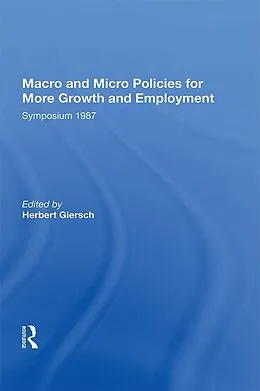 E-Book (epub) Macro And Micro Policies For More Growth And Employment von Herbert Giersch