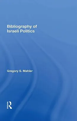 ePUB Bibliography of Israeli Politics von Gregory S. Mahler
