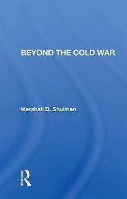 E-Book (epub) Beyond The Cold War von Marshall D. Shulman