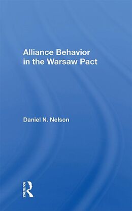 E-Book (epub) Alliance Behavior In The Warsaw Pact von Daniel N. Nelson