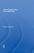 E-Book (epub) Cuba's Foreign Policy In The Middle East von Damian J Fernandez