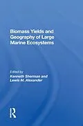 E-Book (epub) Biomass Yields And Geography Of Large Marine Ecosystems von Kenneth Sherman