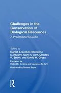 E-Book (epub) Challenges in the Conservation of Biological Resources von Daniel J. Decker
