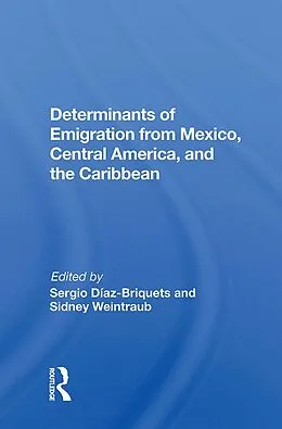 E-Book (epub) Determinants Of Emigration From Mexico, Central America, And The Caribbean von Sergio Diaz-Briquets