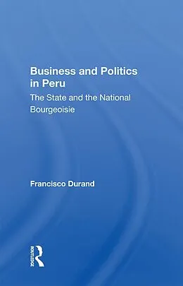 E-Book (epub) Business And Politics In Peru von Francisco Durand