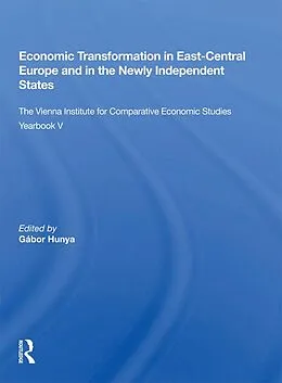 E-Book (epub) Economic Transformation In East-central Europe And In The Newly Independent States von Gabor Hunya