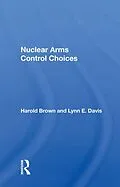 E-Book (epub) Nuclear Arms Control Choices von Harold Brown