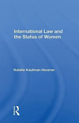 E-Book (epub) International Law and the Status of Women von Natalie Kaufman Hevener