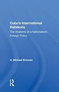 E-Book (epub) Cuba's International Relations von H. Michael Erisman