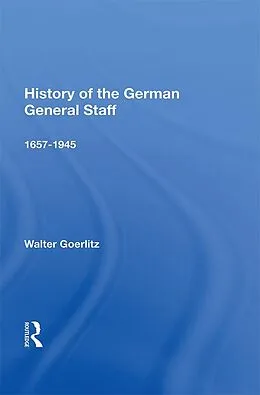 E-Book (epub) History Of The German General Staff 1657-1945 von Walter Goerlitz