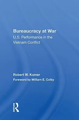 E-Book (epub) Bureaucracy At War von Robert W. Komer