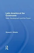E-Book (epub) Latin America at the Crossroads von Howard J. Wiarda