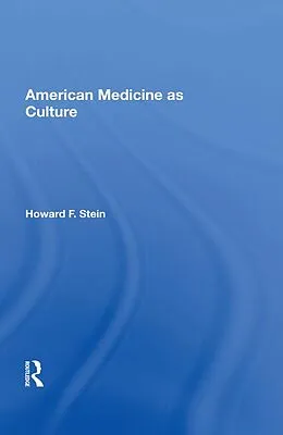 E-Book (epub) American Medicine as Culture von Howard F. Stein