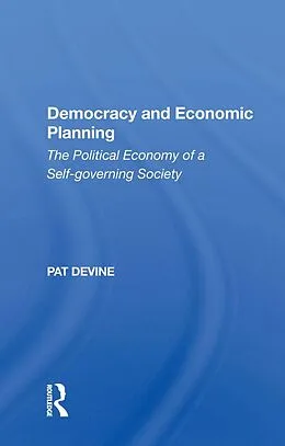E-Book (epub) Democracy And Economic Planning von Pat Devine