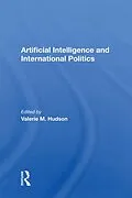 E-Book (epub) Artificial Intelligence And International Politics von Valerie M Hudson