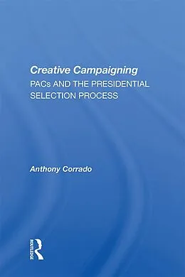 E-Book (epub) Creative Campaigning von Anthony Corrado