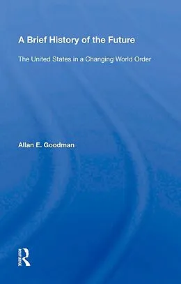 E-Book (epub) A Brief History of the Future von Allan E. Goodman